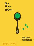 Book - Silver Spoon: Recipes For Babies