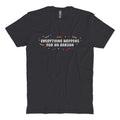 Everything Happens T-Shirt