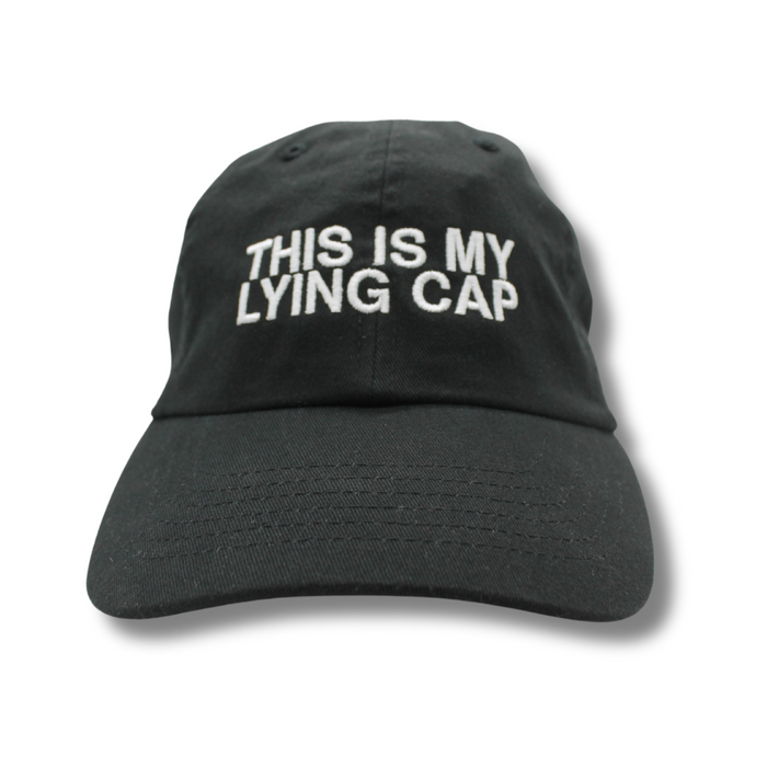 "This Is My Lying Cap" Hat