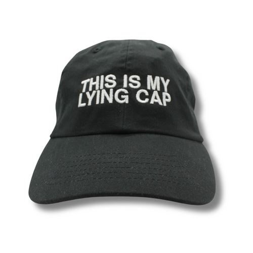 "This Is My Lying Cap" Hat