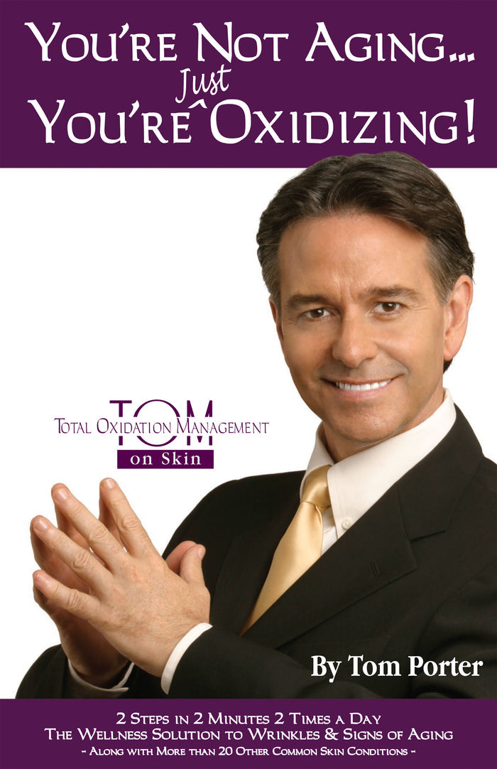 "You're Not Aging... You're Just Oxidizing" by Tom Porter PDF E-Book - Malibu C